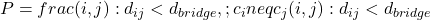 P = frac{#{(i,j) : d_{ij} < d_{bridge},; c_i neq c_j}}{#{(i,j) : d_{ij} < d_{bridge}}}