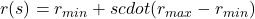 r(s) = r_{min} + s cdot (r_{max} - r_{min})